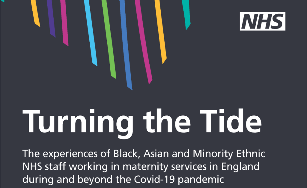 A section of the cover of 'Turning the Tide' a report on the experiences of Black, Asian and Minority Ethnic NHS staff working in maternity services in England during and beyond the Covid-19 pandemic