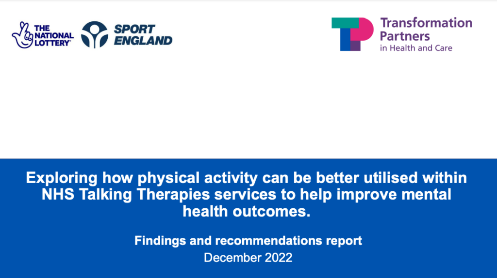 Example page from the findings and recommendations report - title page with logos and report title "Exploring how physical activity can be better utilised within NHS Talking Therapies services to help improve mental health outcomes"